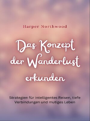 cover image of Das Konzept der Wanderlust erkunden
